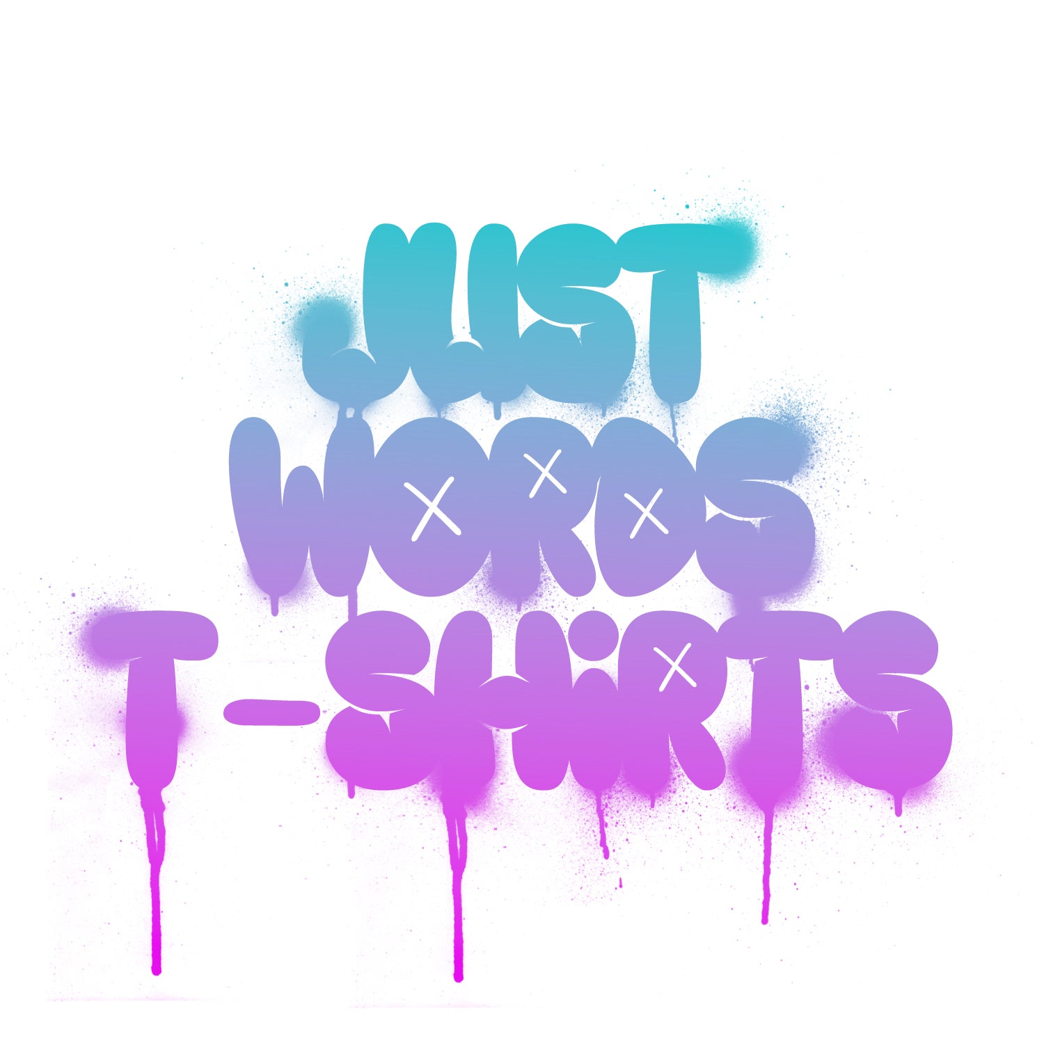 Just Words T-Shirts